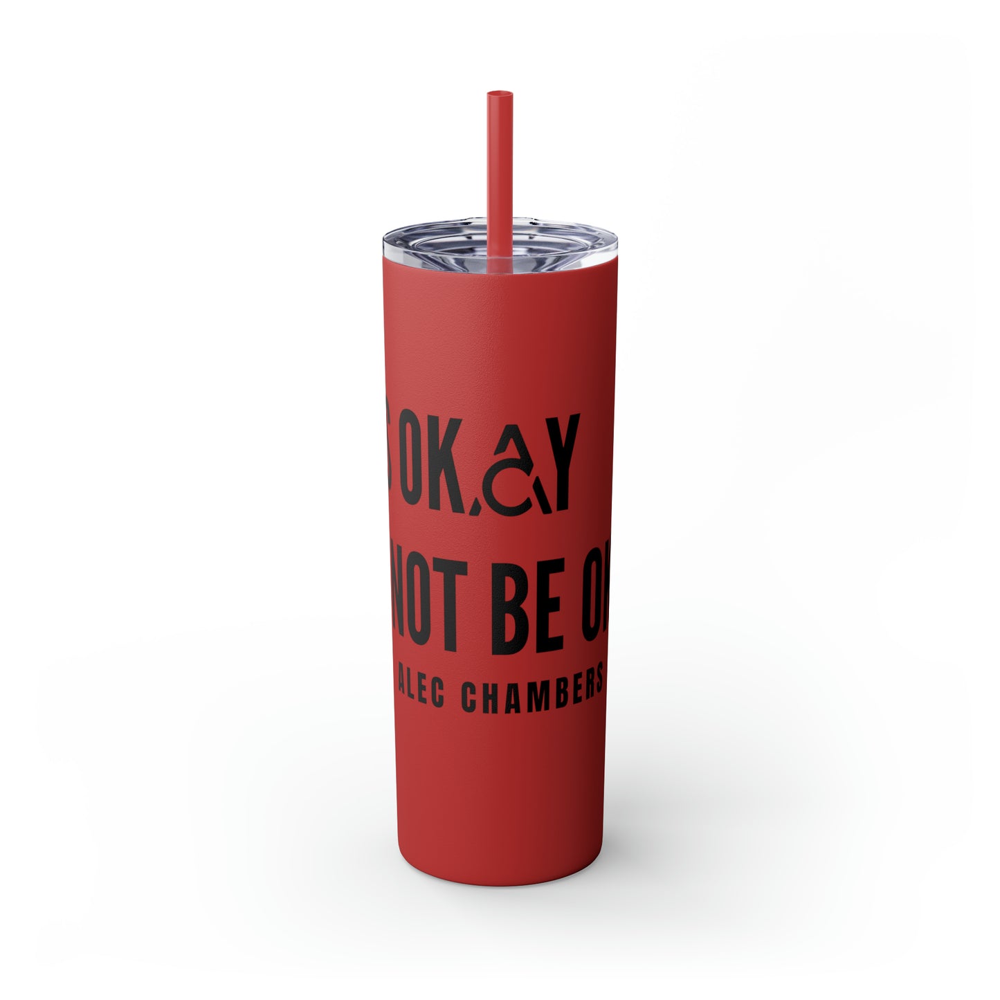 It's Okay to Not Be Okay Skinny Tumbler with Straw, 20oz