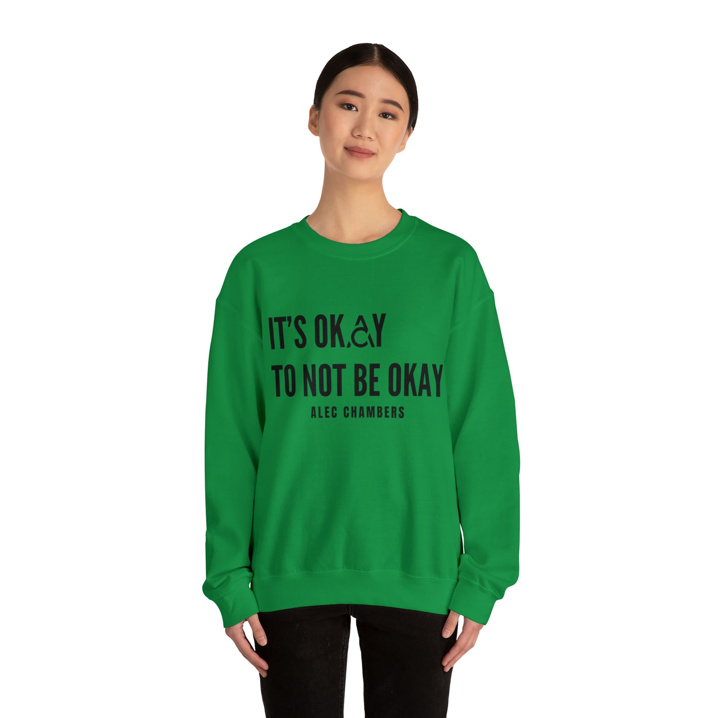 It's Okay to Not Be Okay Crewneck Sweatshirt