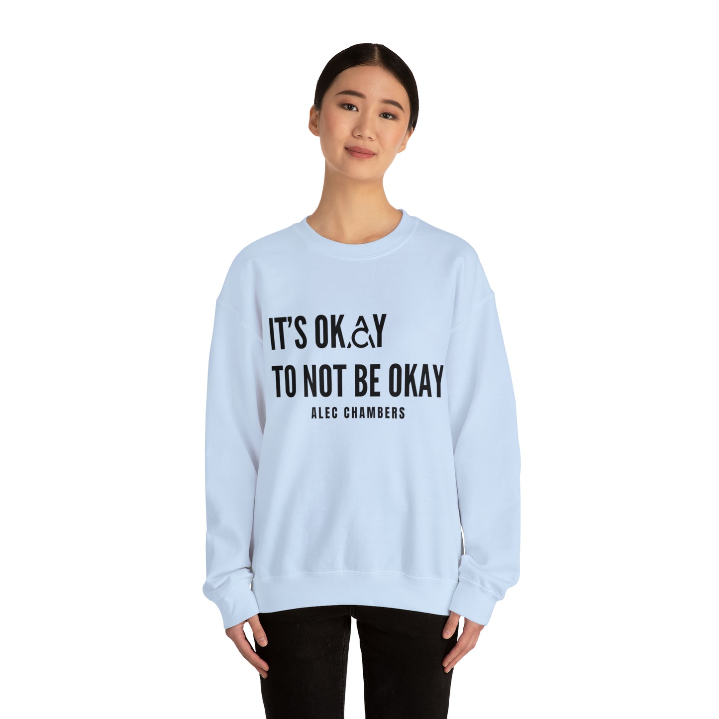 It's Okay to Not Be Okay Crewneck Sweatshirt