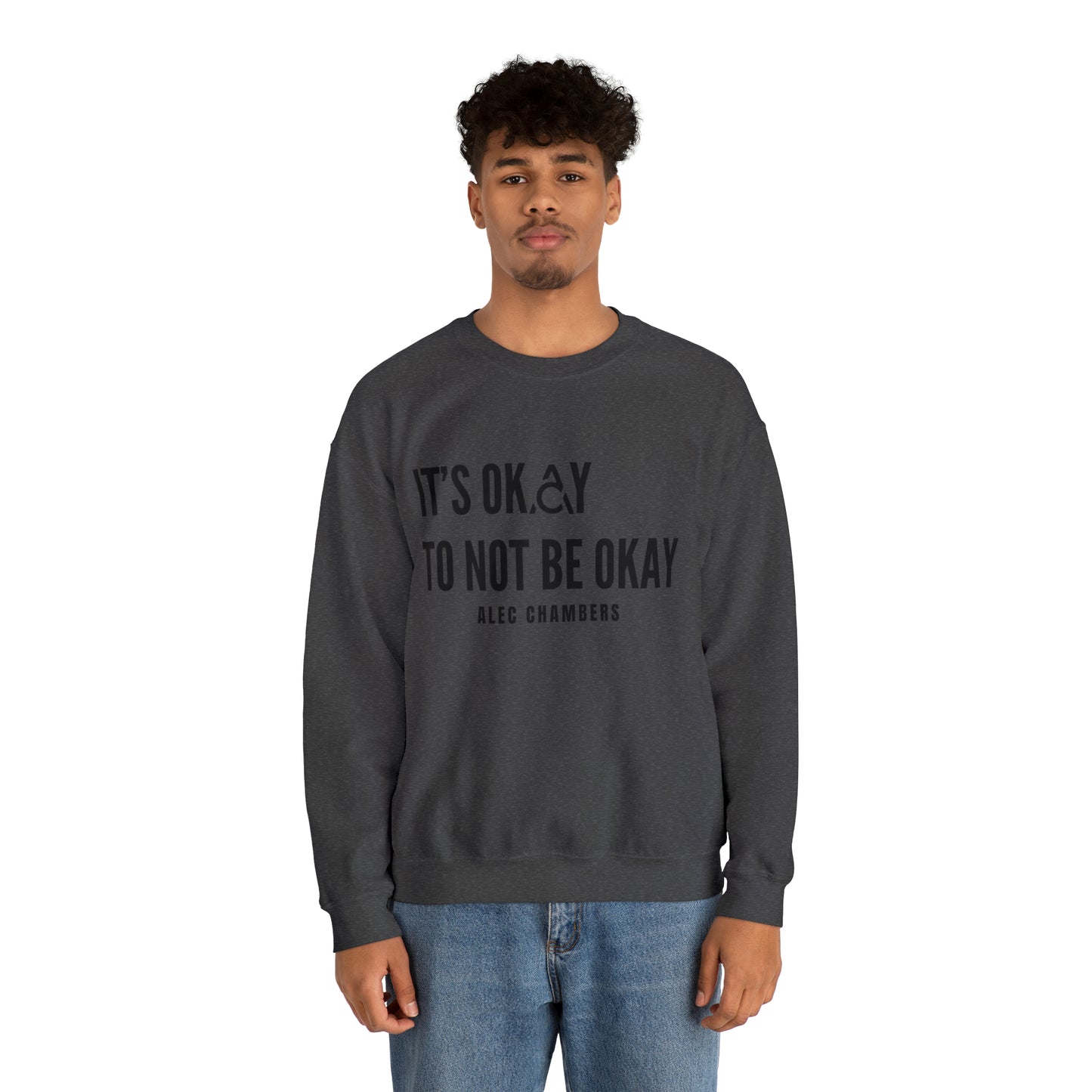 It's Okay to Not Be Okay Crewneck Sweatshirt