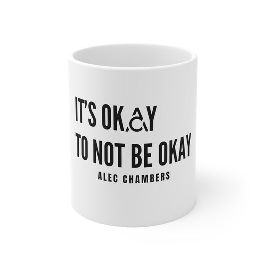 It's Okay to Not Be Okay Mug