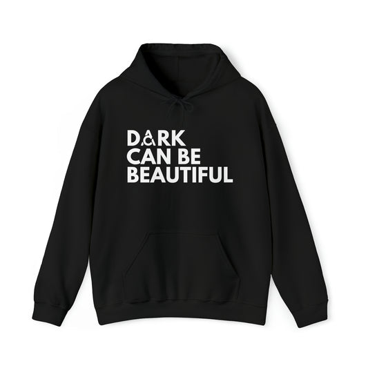 Dark Can Be Beautiful Hooded Sweatshirt