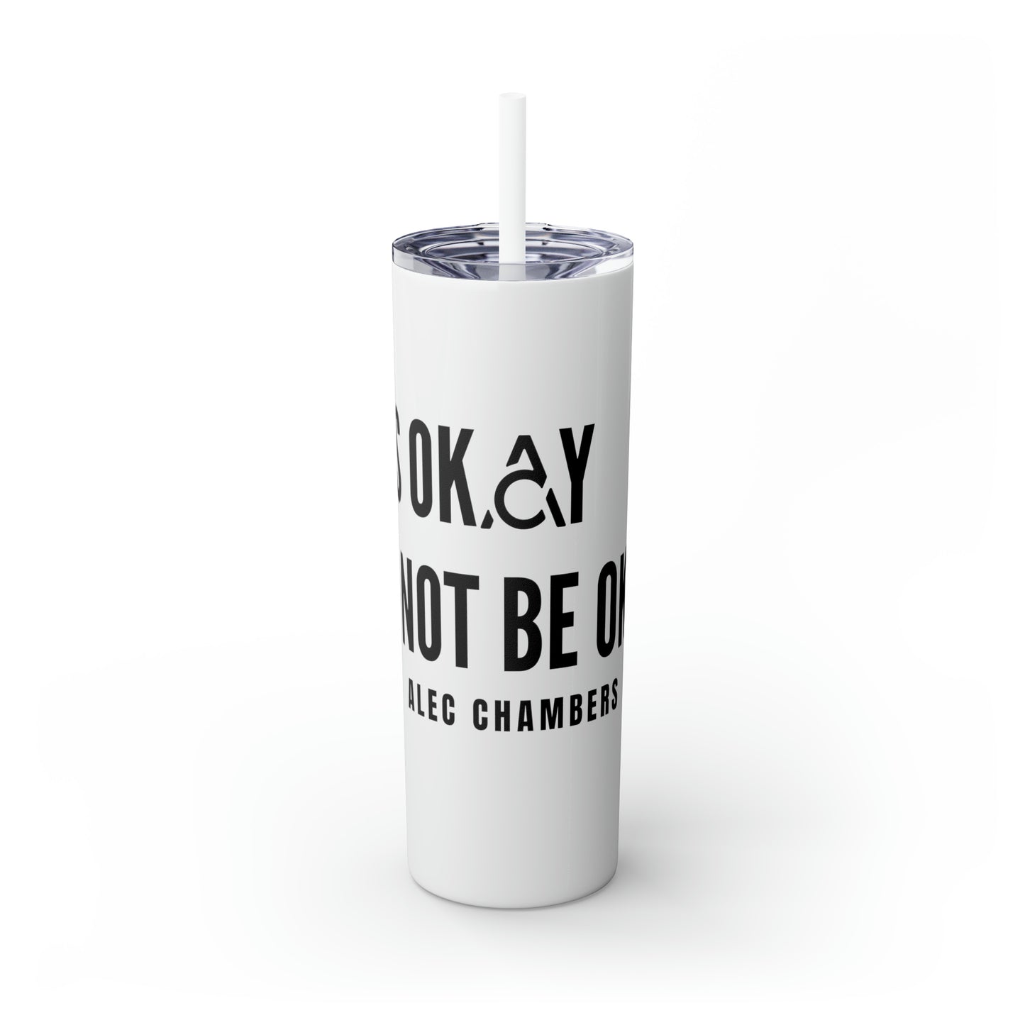 It's Okay to Not Be Okay Skinny Tumbler with Straw, 20oz