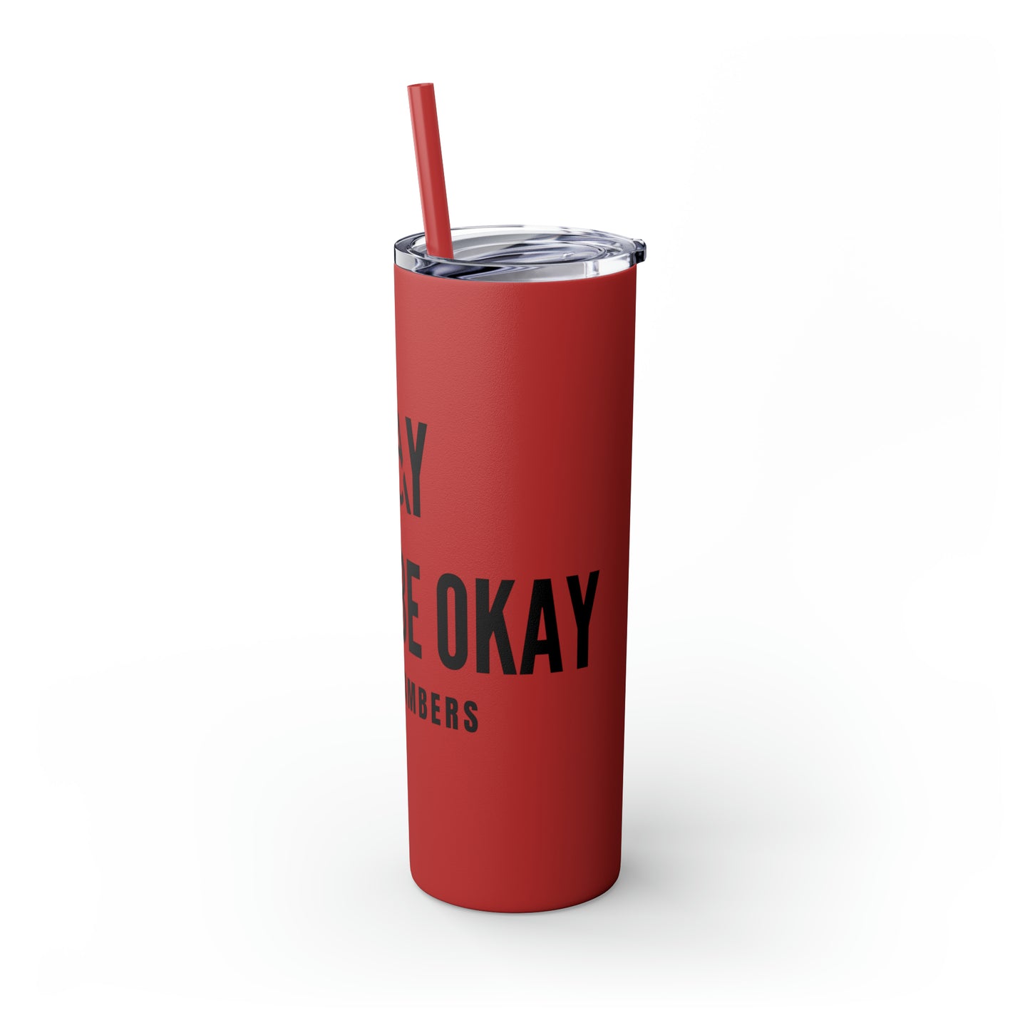 It's Okay to Not Be Okay Skinny Tumbler with Straw, 20oz