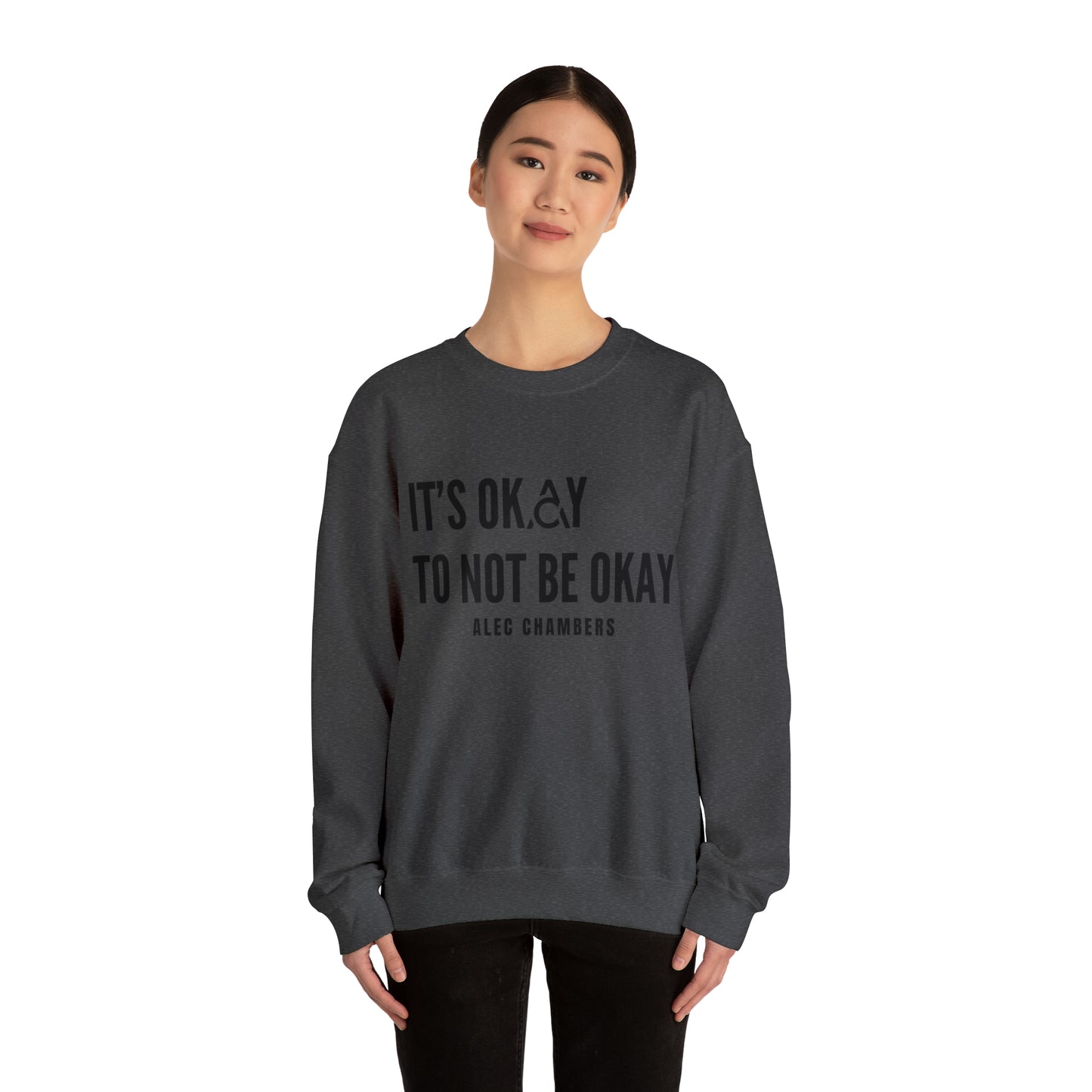 It's Okay to Not Be Okay Crewneck Sweatshirt