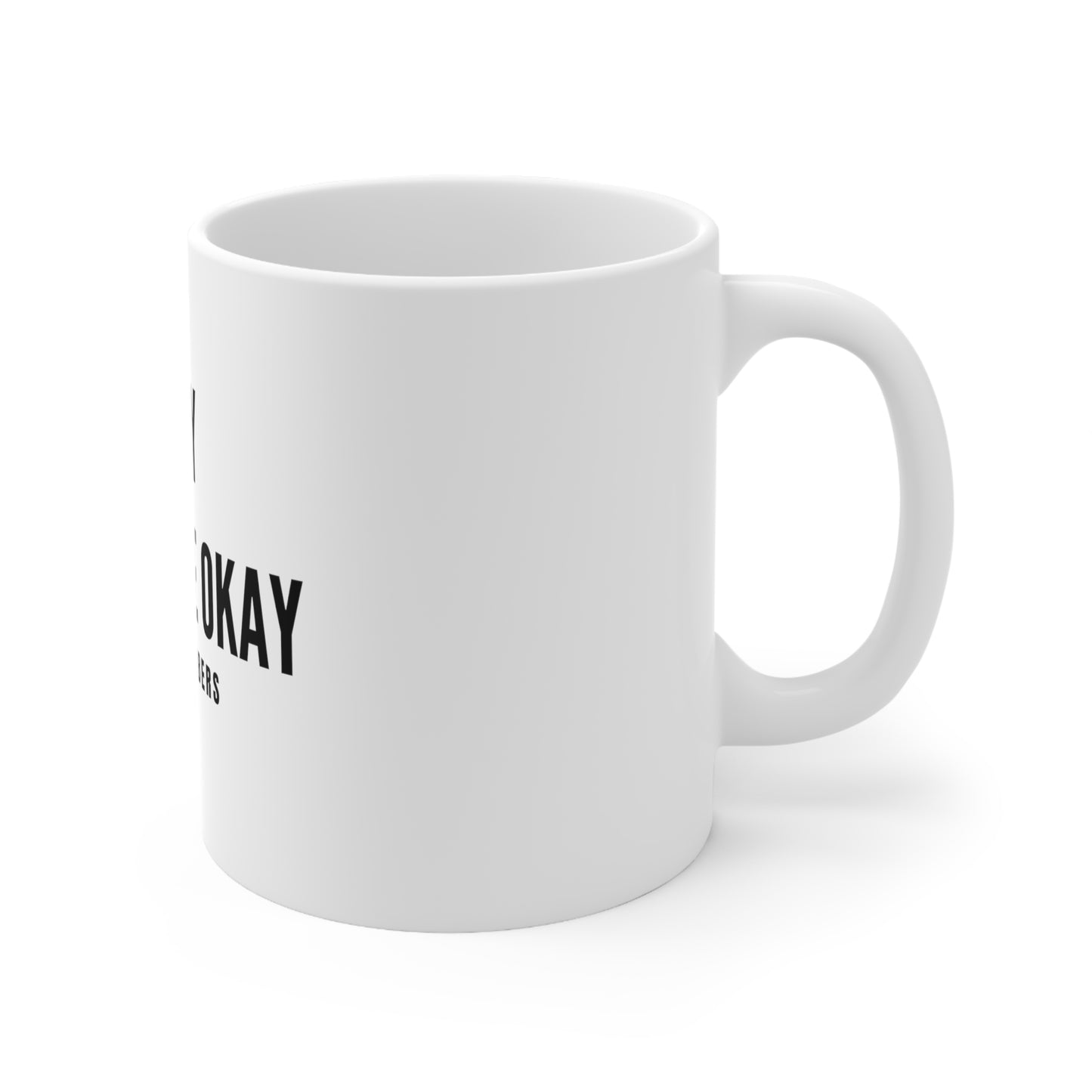 It's Okay to Not Be Okay Mug