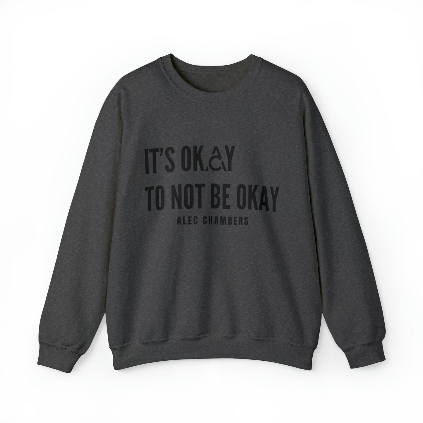 It's Okay to Not Be Okay Crewneck Sweatshirt